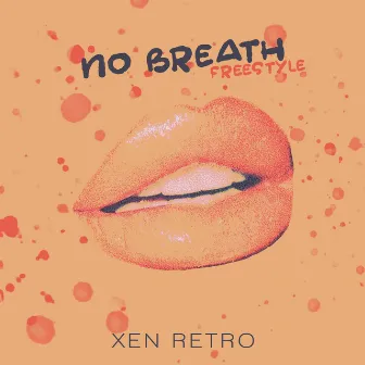 No Breath Freestyle by Xen Retro