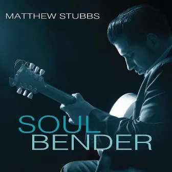 Soul Bender by Matthew Stubbs