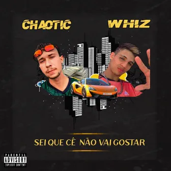 Sei Que Cê Não Vai Gostar by Chaotic