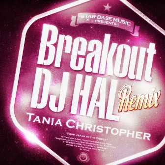 Breakout (DJ HAL Remix) by Tania Christopher