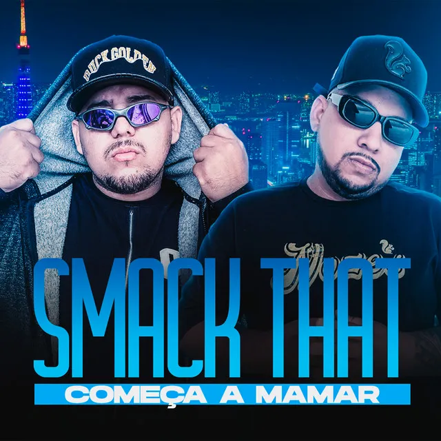 Smack That x Começa a Mamar