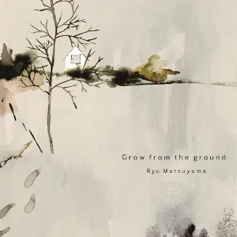 Grow from the ground by Ryu Matsuyama