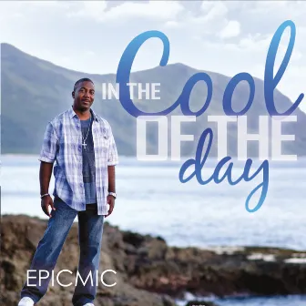 In the Cool of the Day by Epicmic