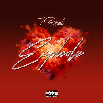 Explode by T Royal