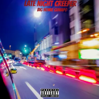 Late Night Creeper by Big Homie Guwapo