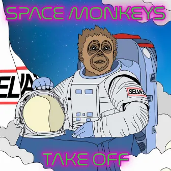 Space Monkeys Take Off by Ari Selva