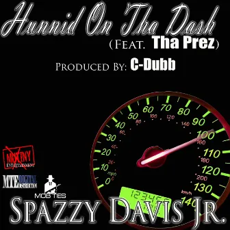 Hunnid on Tha Dash by Spazzy Davis Jr.