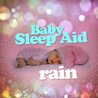 Baby Sleep Aid - Rain by Unknown Artist