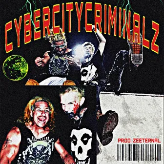 CYBERCITYCRIMINALZ by Sinsearr