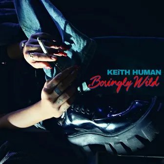 Boringly Wild by Keith Human