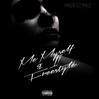 Me Myself & I Freestyle by Miss Lopez