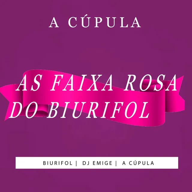 As Faixas Rosas do Biurifol