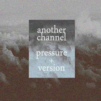 Pressure by Another Channel