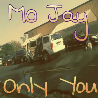 Only You by Mo Jay