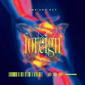 Foreign by Ambient Act