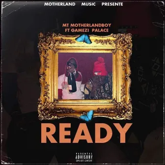 Ready by MT Motherlandboy