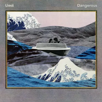 Dangerous by Umii