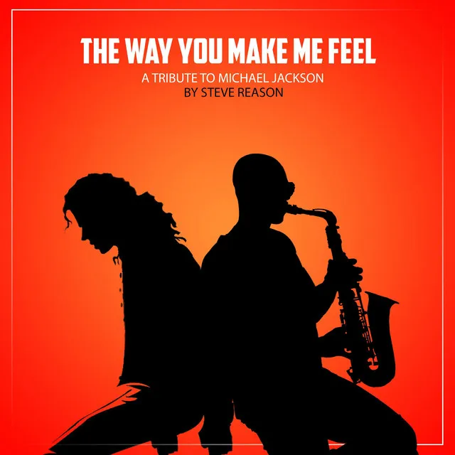 The way you make me feel (Tribute Version)