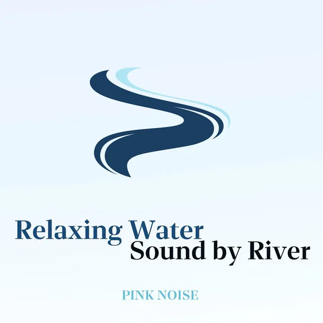 Relaxing Water Sound by River with Pink Noise (Loopable)