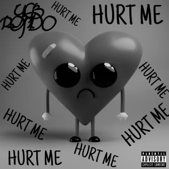 Hurt Me by YCB Rondo