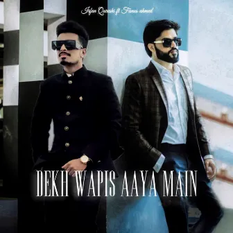 Dekh Wapis Aaya Main by Irfan Qureshi