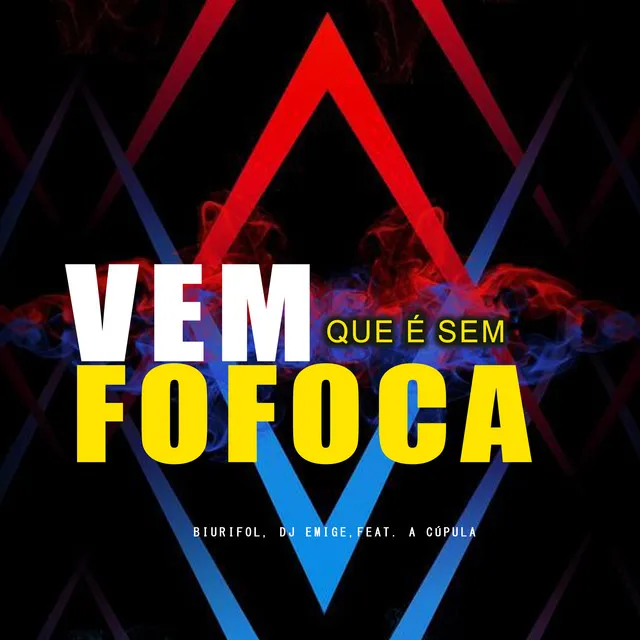 Vem Que É Sem Fofoca