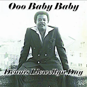 Ooo Baby Baby by Dennis Llewellyn Day