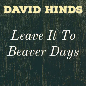 Leave It to Beaver Days by David Hinds