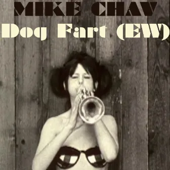 Dog Fart (EW) by Mike Chav