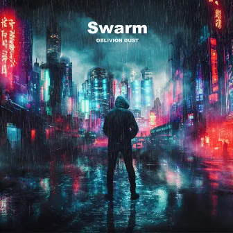 Swarm by OBLIVION DUST