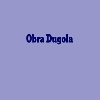 Obra Dugola by 