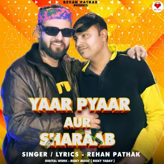 Yaar Pyaar Aur Sharaab by Rehan Pathak