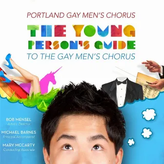 The Young Person's Guide to the Gay Men's Chorus by Portland Gay Men's Chorus