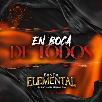 En Boca De Todos (En Vivo) by Banda Elemental de Mazatlán Sinaloa