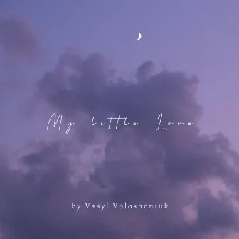 My little love by Vasyl Volosheniuk