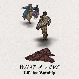 What a Love by Lifeline Worship