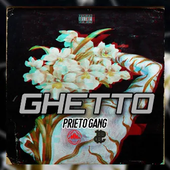 Ghetto by Prieto Gang