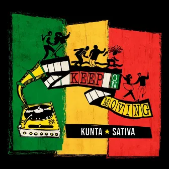 Keep On Moving by Kunta Sativa