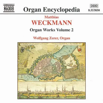 Weckmann: Organ Works, Vol. 2 by Matthias Weckmann