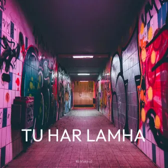 Tu Har Lamha by Mr Maksud