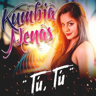 Tú, Tú by Kumbia Nenas