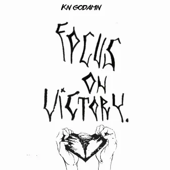 Focus On Victory by Kn Godamn