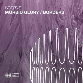 Morbid Glory / Borders by Staysis