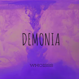 DEMONIA by Whoisss