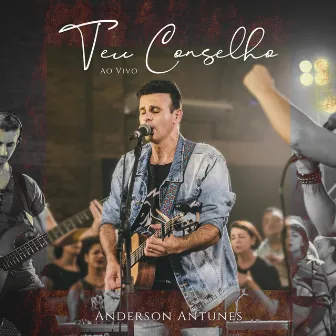 Teu Conselho (Ao Vivo) by Anderson Antunes