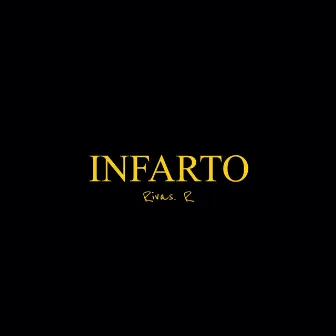 INFARTO by Rivas. R