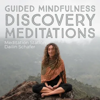 Guided Mindfulness Discovery Meditation by Dailin Schafer