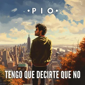 Tengo Que Decirte Que No by Pio Perilla