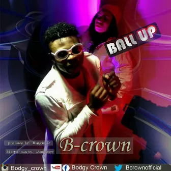 Ball Up by B-Crown