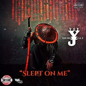 Slept On Me by YSE Young Jay